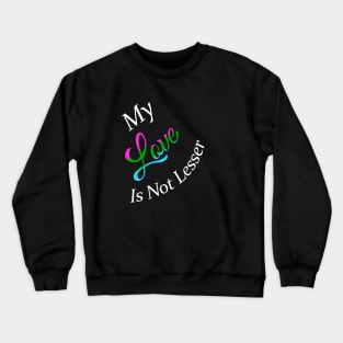 No Lesser Love Crewneck Sweatshirt